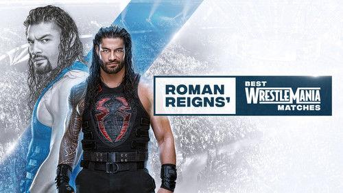 The Best of WWE Season 1 Episode 1 - Roman Reigns’ Best WrestleMania Matches