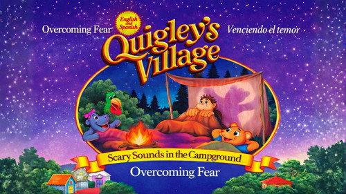 Quigley's Village Season 1 Episode 11 - Scary Sounds in the Campground - Overcoming Fear