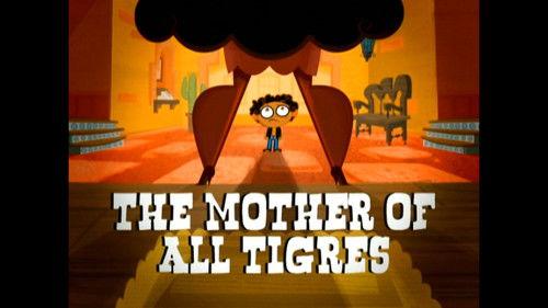 El Tigre: The Adventures of Manny Rivera Season 1 Episode 9 - The Mother of All Tigres