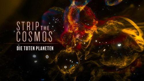 Strip the Cosmos Season 4 Episode 7 - Mystery of the Dead Planets