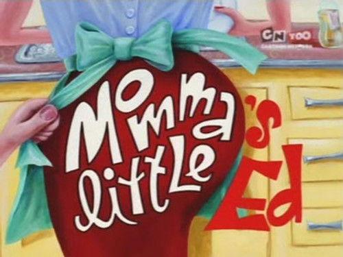 Ed, Edd n Eddy Season 3 Episode 2 - Momma's Little Ed