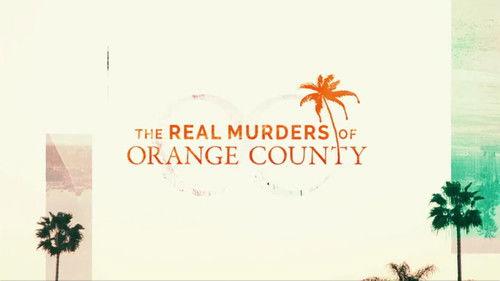 The Real Murders of Orange County Season 2 Episode 7 - Too Close for Comfort