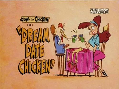 Cow and Chicken Season 2 Episode 8 - Dream Date Chicken