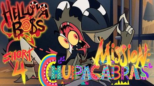 undefined Season 0 Episode 6 - Helluva Shorts 4 - Mission: Chupacabras