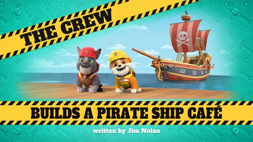 Rubble & Crew Season 4 Episode 11 - The Crew Builds a Pirate Ship Café