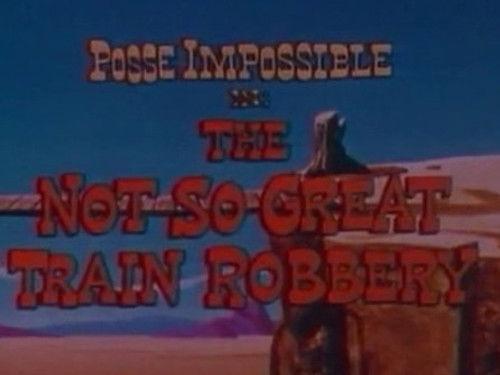 Posse Impossible Season 1 Episode 3 - The Not So Great Train Robbery