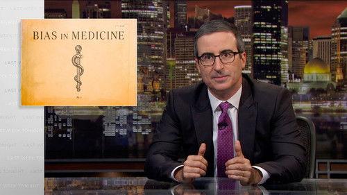 Last Week Tonight with John Oliver Season 6 Episode 21 - Bias in Medicine