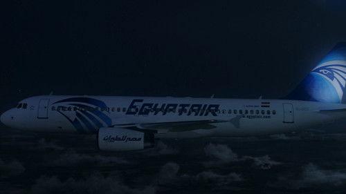 Mayday Season 23 Episode 10 - Mystery Over the Mediterranean (EgyptAir Flight 804)