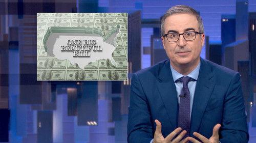 Last Week Tonight with John Oliver Season 12 Episode 17 - June 29, 2025: Trump's Big Beautiful Bill