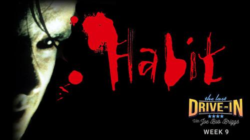 The Last Drive-in with Joe Bob Briggs Season 4 Episode 18 - Habit