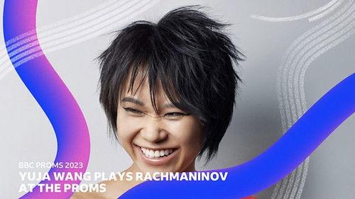 BBC Proms Season 77 Episode 9 - Prom 27: Yuja Wang plays Rachmaninov