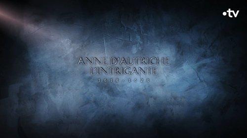 The Real War of Thrones Season 3 Episode 4 - Anne d'Autriche, the intriguing (1618-1628)