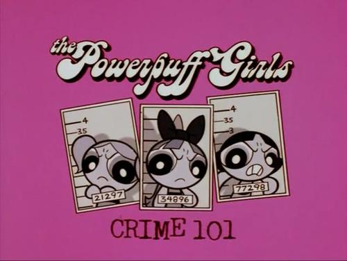 What a Cartoon! Season 1 Episode 22 - The Powerpuff Girls: Crime 101