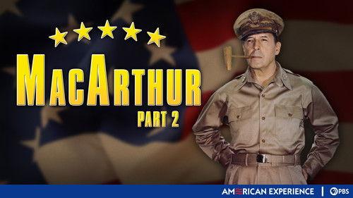 American Experience Season 11 Episode 9 - MacArthur (2): The Politics of War