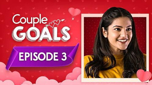Couple Goals Season 3 Episode 3 - Seeing Each Other?