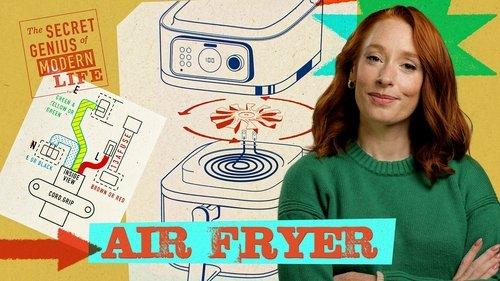 The Secret Genius of Modern Life Season 3 Episode 1 - Air Fryer