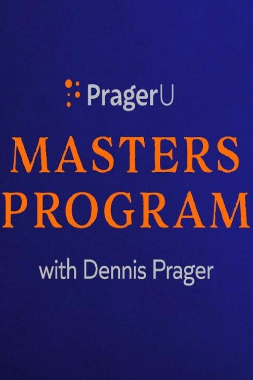 PragerU Master’s Program with Dennis Prager poster