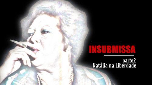 Insubmissa Season 1 Episode 2 - Natália Living in Freedom