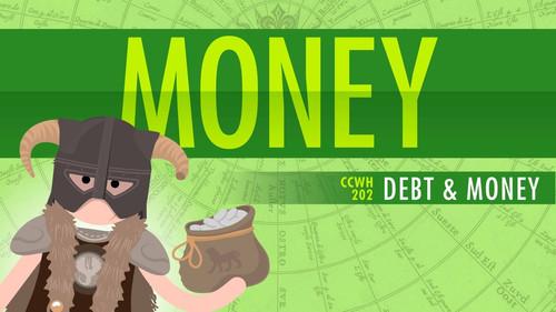 Crash Course: World History Season 2 Episode 2 - Money & Debt: Crash Course World History 202
