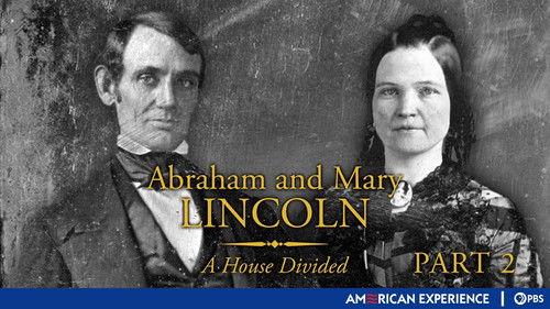 American Experience Season 13 Episode 8 - Abraham and Mary Lincoln: A House Divided, Part II