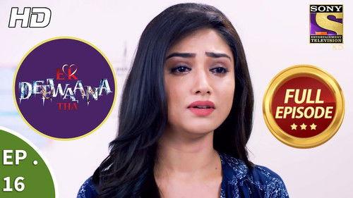Ek Deewaana Tha Season 1 Episode 16 - Vyoms Life Under Threat