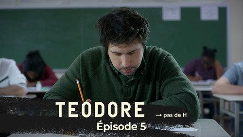 Teodore. Without the H Season 1 Episode 5 - Episode 5