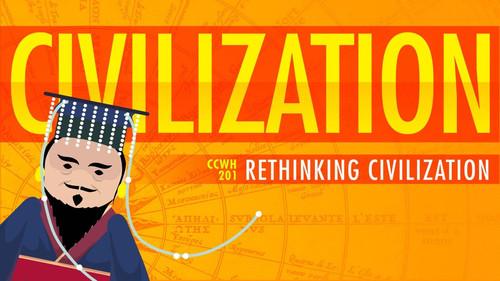 Crash Course: World History Season 2 Episode 1 - Rethinking Civilization - Crash Course World History 201