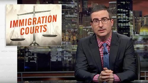 Last Week Tonight with John Oliver Season 5 Episode 6 - Immigration Courts