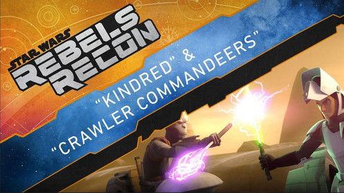 Rebels Recon Season 4 Episode 4 - Inside "Kindred & Crawler Commandeers"