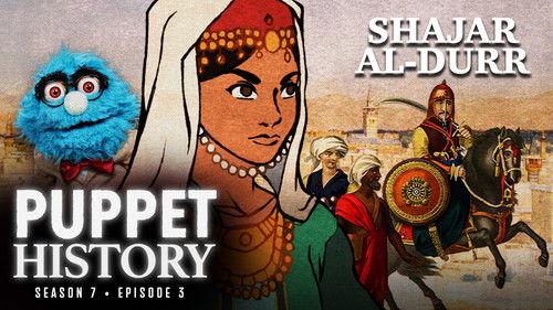 Puppet History Season 7 Episode 3 - Shajar al-Durr: The Rise of Egypt's Sultana