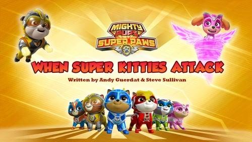 PAW Patrol Season 6 Episode 15 - Mighty Pups, Super Paws: When Super Kitties Attack