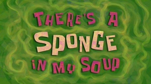 SpongeBob SquarePants Season 11 Episode 12 - There's a Sponge in My Soup