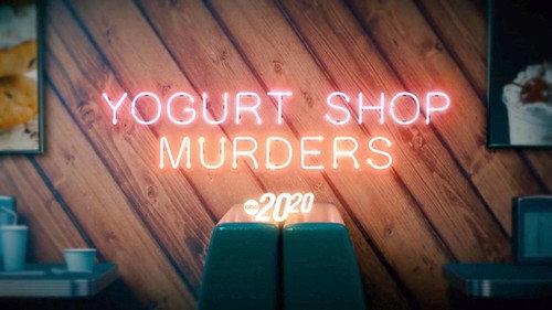20/20 Season 49 Episode 18 - Yogurt Shop Murders