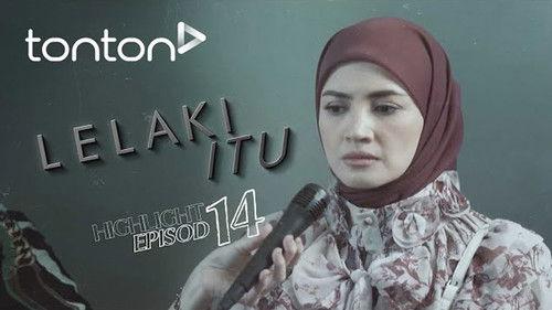Lelaki Itu Season 1 Episode 14 - Episode 14