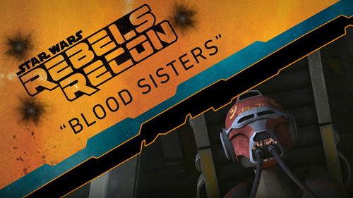 Rebels Recon Season 2 Episode 7 - Inside "Blood Sisters"