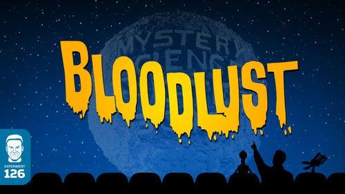 Mystery Science Theater 3000 Season 6 Episode 7 - Bloodlust!