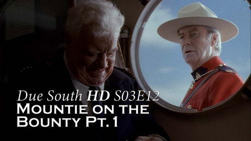 Due South Season 3 Episode 12 - Mountie on the Bounty (1)