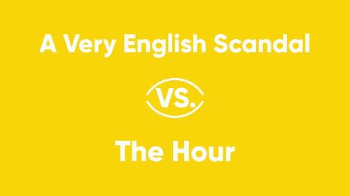 V Series Season 1 Episode 13 - A Very English Scandal vs. The Hour