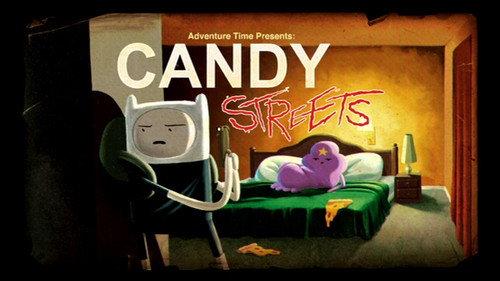 Adventure Time Season 5 Episode 25 - Candy Streets