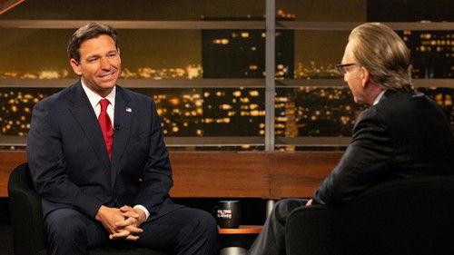 Real Time with Bill Maher Season 21 Episode 14 - September 29, 2023: Gov. Ron Desantis, Sam Harris, Mary Katharine Ham