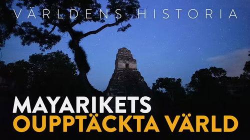 History of the World Season 2 Episode 16 - The Hidden World of The Mayan Empire