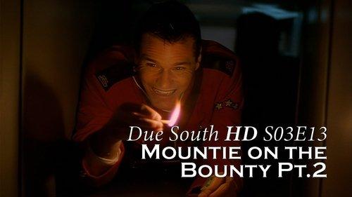 Due South Season 3 Episode 13 - Mountie on the Bounty (2)