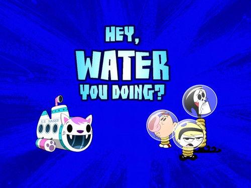 The Grim Adventures of Billy and Mandy Season 7 Episode 8 - Hey, Water You Doing?