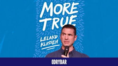 Dry Bar Comedy Season 1 Episode 33 - Leland Klassen: More True