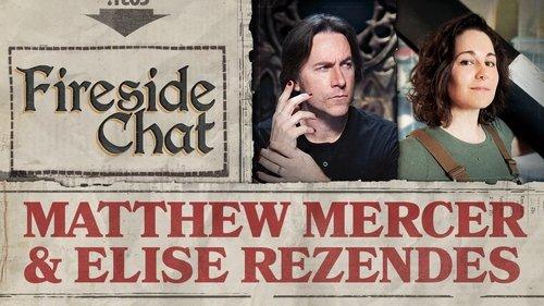 Fireside Chat Season 1 Episode 14 - Fireside Chat LIVE With Matthew Mercer and Elise Rezendes!