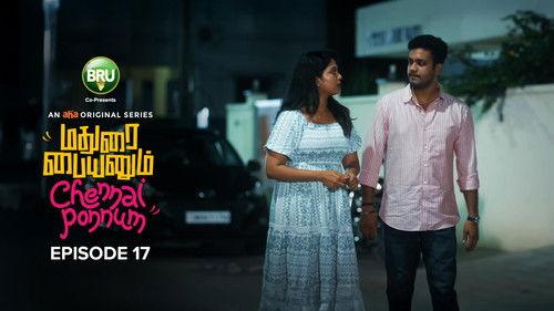 Madurai Paiyanum Chennai Ponnum Season 1 Episode 17 - The Changing Tides