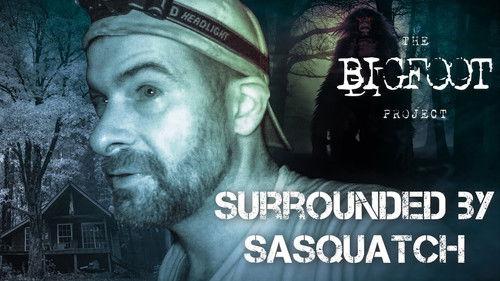 The Bigfoot Project Season 1 Episode 1 - Surrounded by Sasquatch