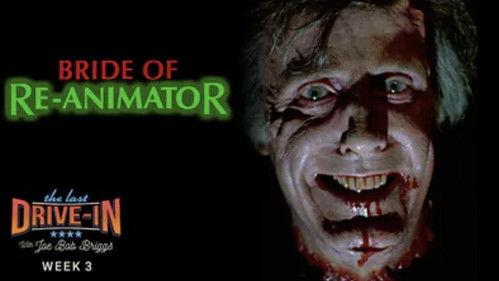 The Last Drive-in with Joe Bob Briggs Season 3 Episode 5 - Bride of Re-Animator