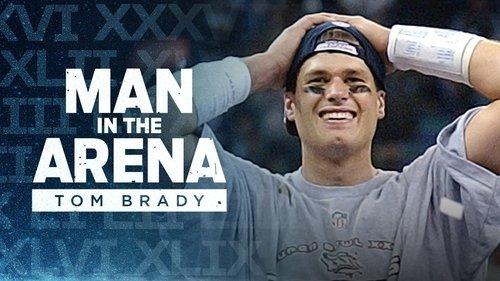 Man in the Arena: Tom Brady Season 1 Episode 1 - In the Arena