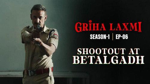 Griha Laxmi Season 1 Episode 6 - Shootout At Betalgadh